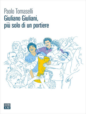 cover image of Giuliano Giuliani, più solo di un portiere